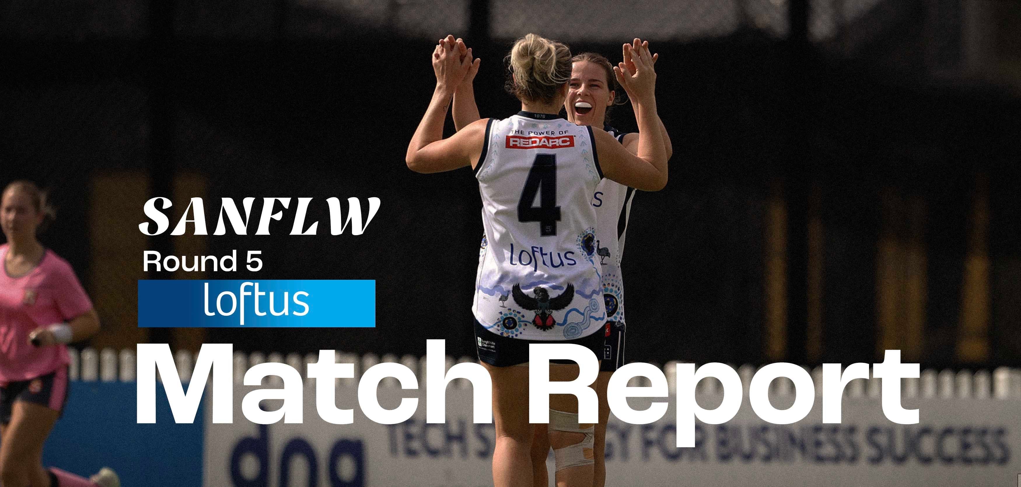 Loftus Match Report: SANFLW Round 5 vs Glenelg Loftus Match Report: SANFLW Round 5 vs Glenelg